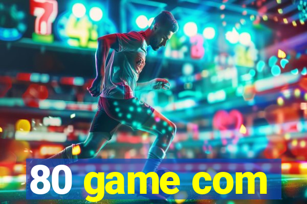80 game com