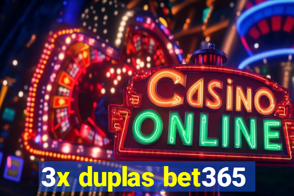 3x duplas bet365