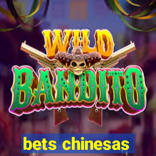 bets chinesas