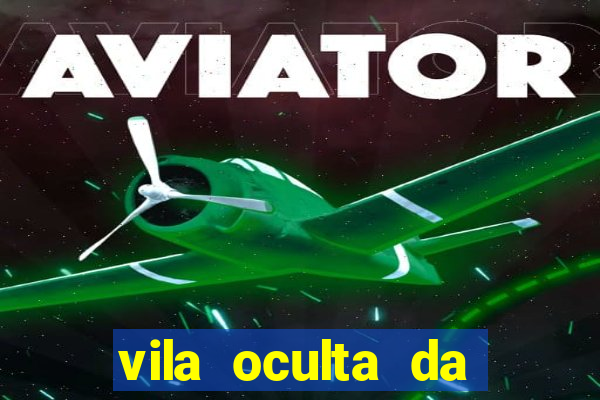 vila oculta da folha telegram