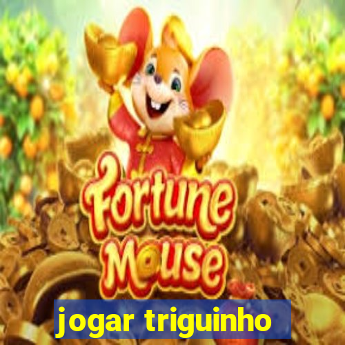 jogar triguinho