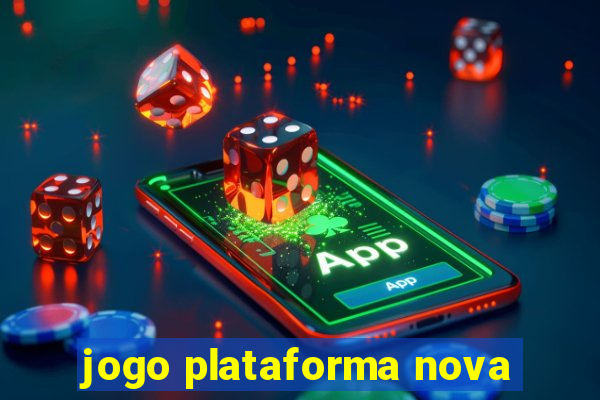 jogo plataforma nova