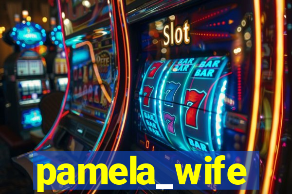 pamela_wife