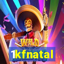 1kfnatal