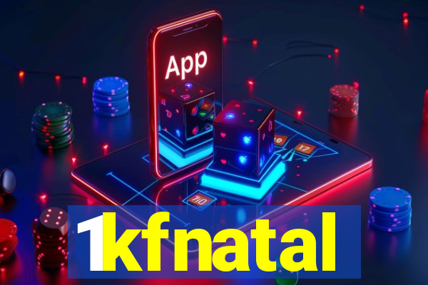 1kfnatal