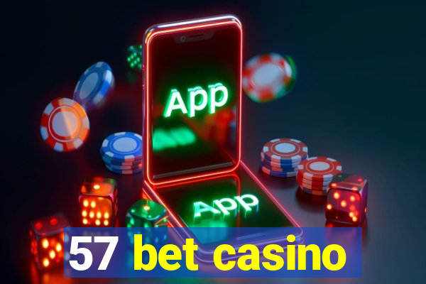 57 bet casino