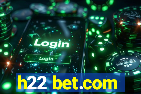 h22 bet.com