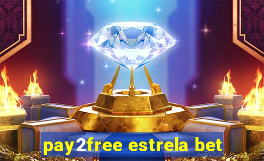 pay2free estrela bet