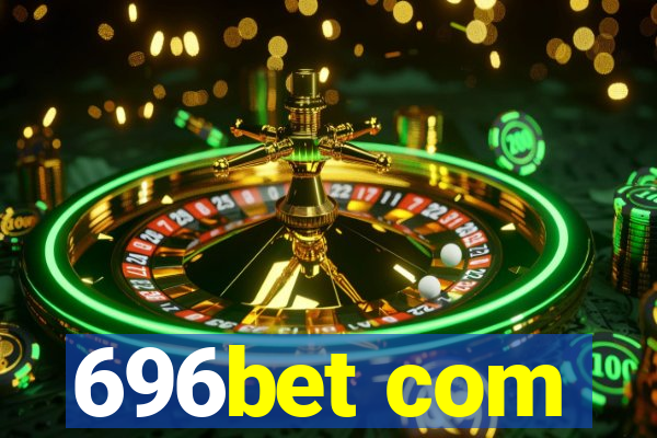 696bet com