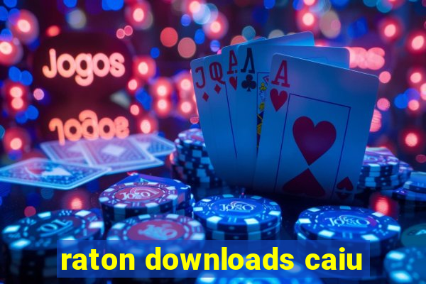 raton downloads caiu