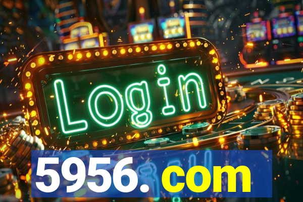 5956. com