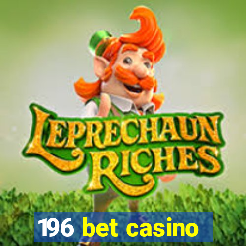 196 bet casino