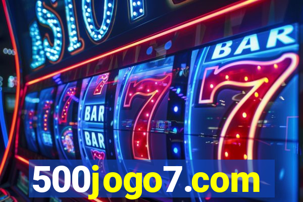 500jogo7.com