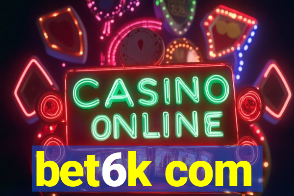 bet6k com
