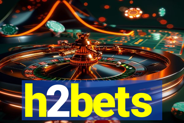 h2bets