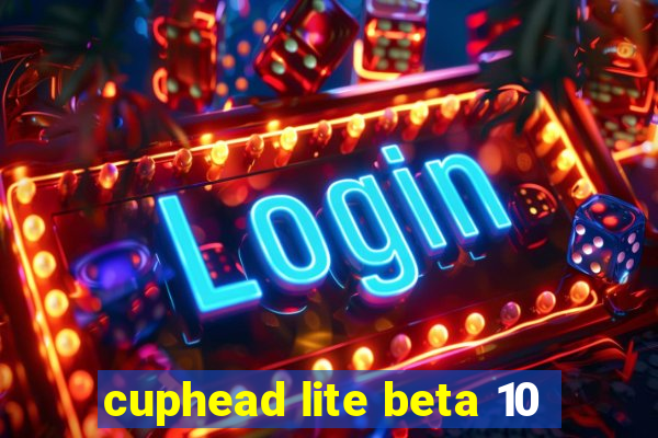cuphead lite beta 10
