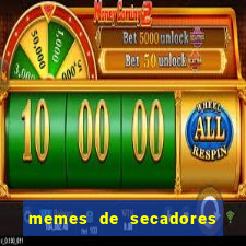 memes de secadores do flamengo
