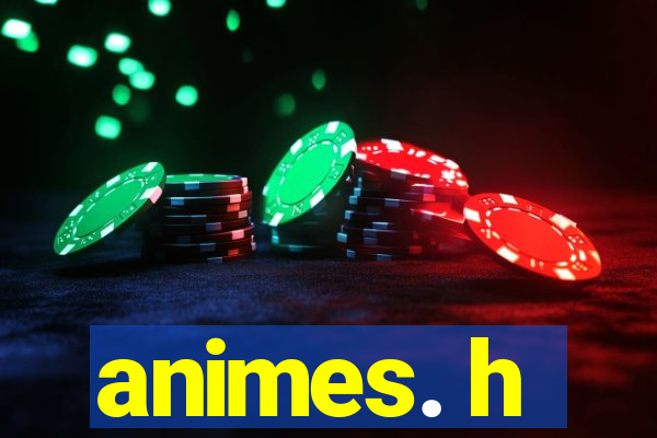 animes. h