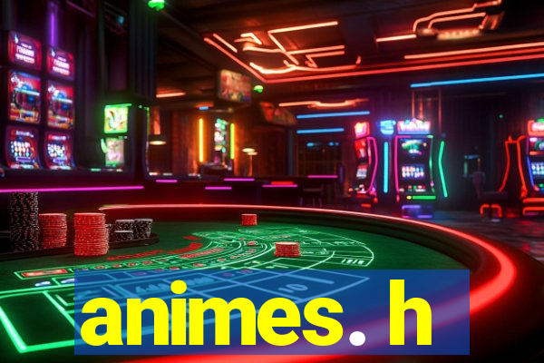 animes. h
