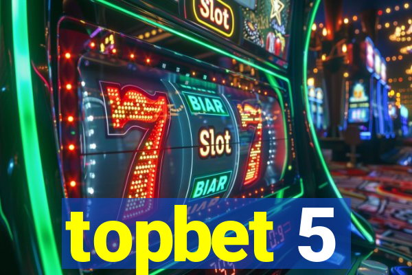 topbet 5
