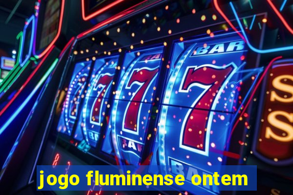 jogo fluminense ontem