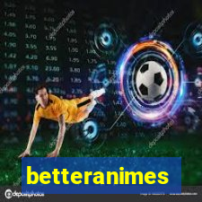 betteranimes