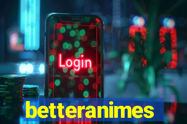 betteranimes