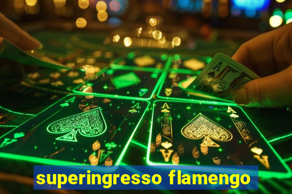 superingresso flamengo
