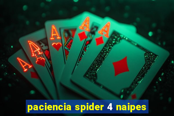paciencia spider 4 naipes
