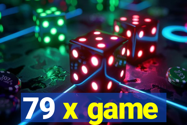 79 x game