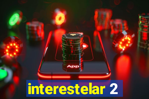 interestelar 2
