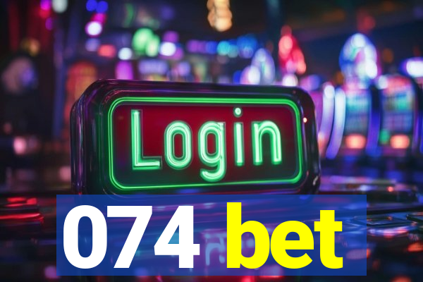 074 bet