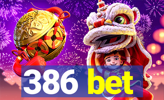 386 bet