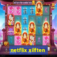 netflix xilften