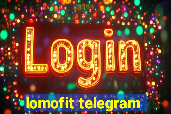 lomofit telegram