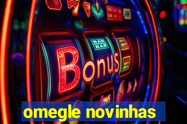 omegle novinhas