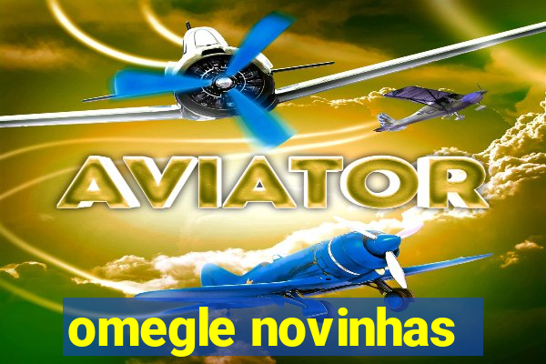 omegle novinhas