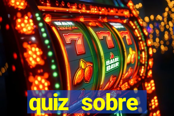 quiz sobre conhecimentos gerais