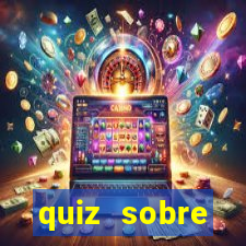 quiz sobre conhecimentos gerais
