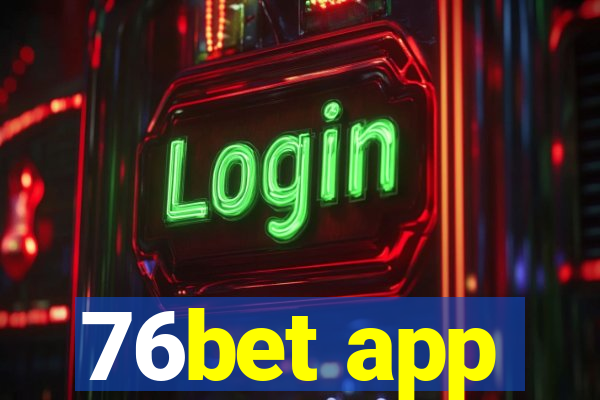 76bet app