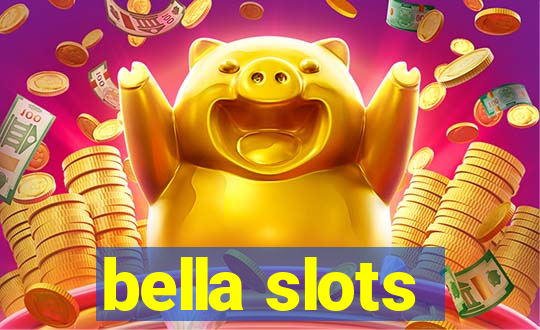 bella slots