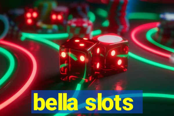 bella slots