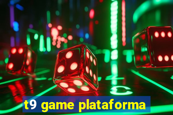 t9 game plataforma