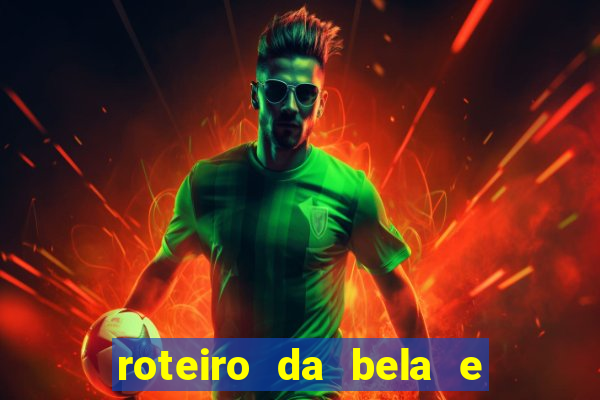 roteiro da bela e a fera