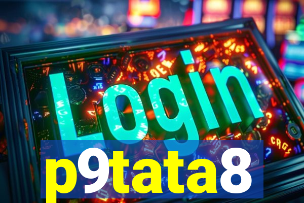 p9tata8