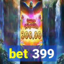bet 399