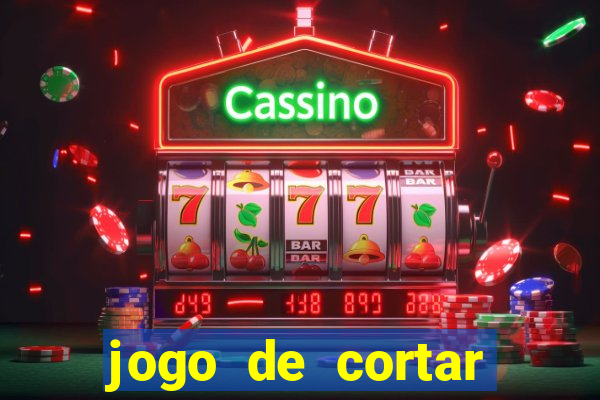 jogo de cortar frutinha para ganhar dinheiro