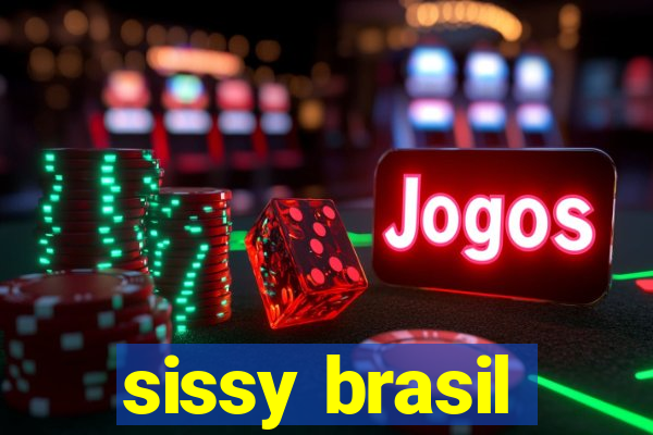 sissy brasil