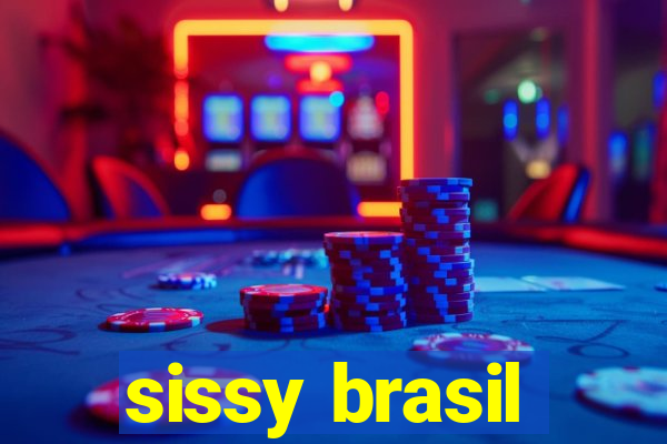 sissy brasil