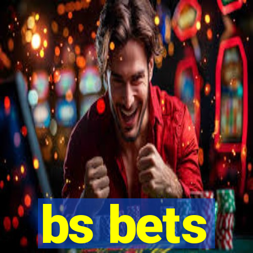 bs bets